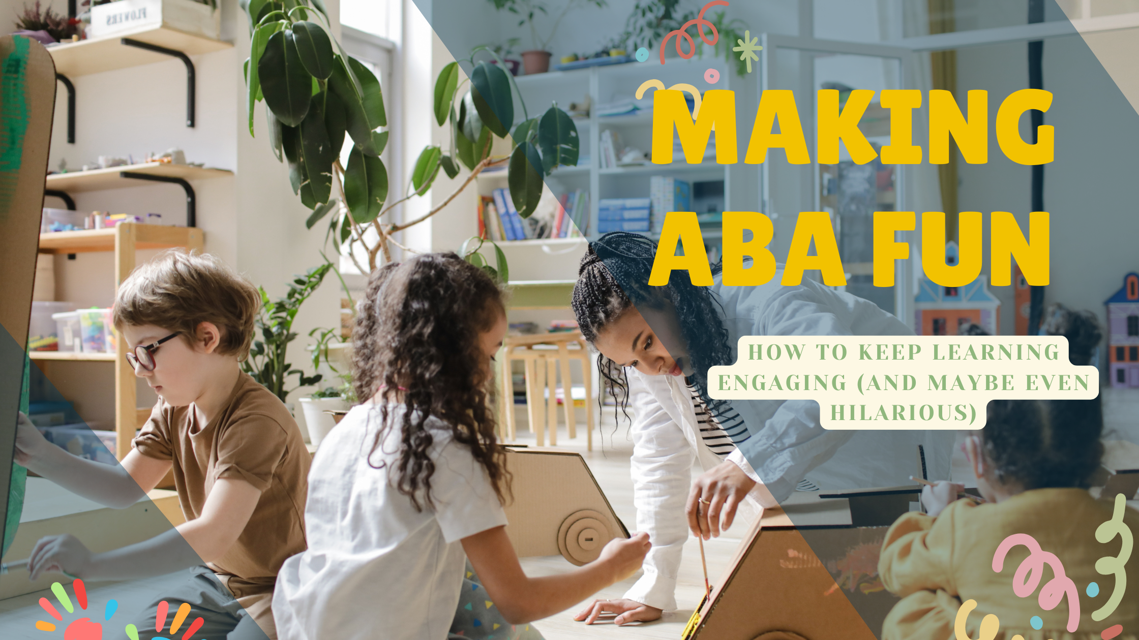 Featured image for “Making ABA Fun: How to Keep Learning Engaging (and Maybe Even Hilarious)”