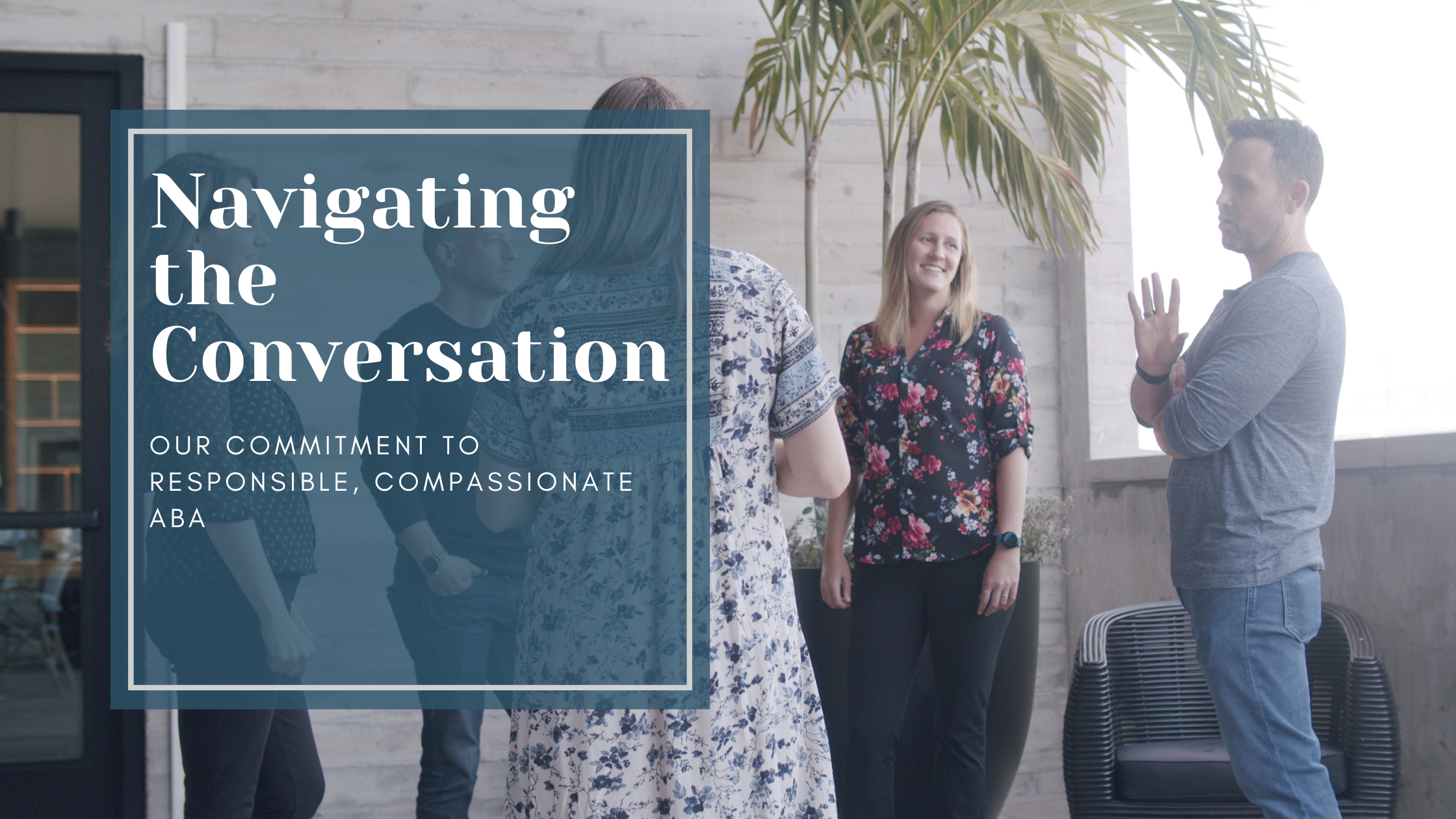 Featured image for “Navigating the Conversation: Our Commitment to Responsible, Compassionate ABA”